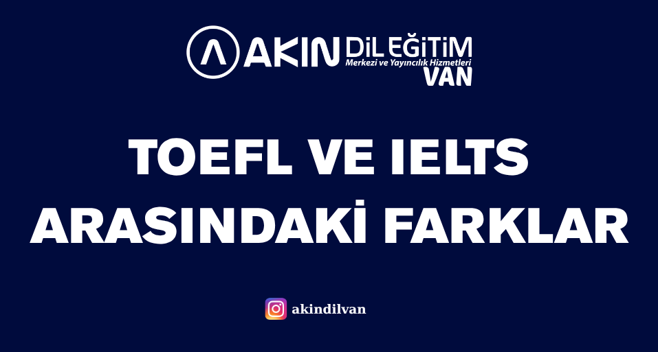 TOEFL ve IELTS arasındaki farklar nelerdir ?